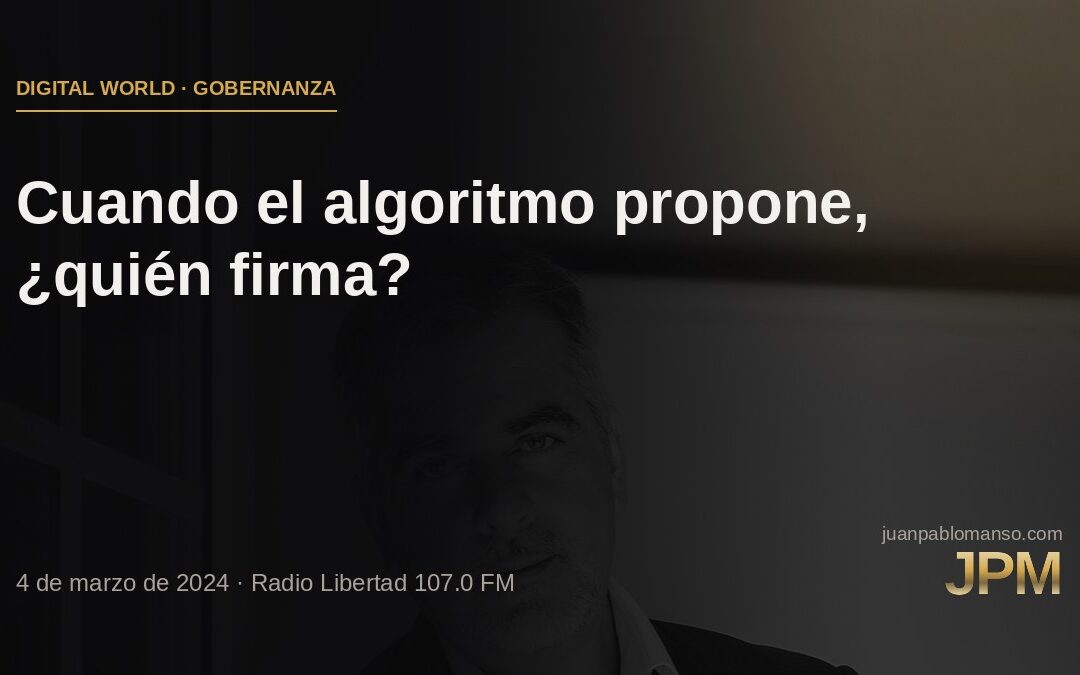 Cuando el algoritmo propone, ¿quién firma?