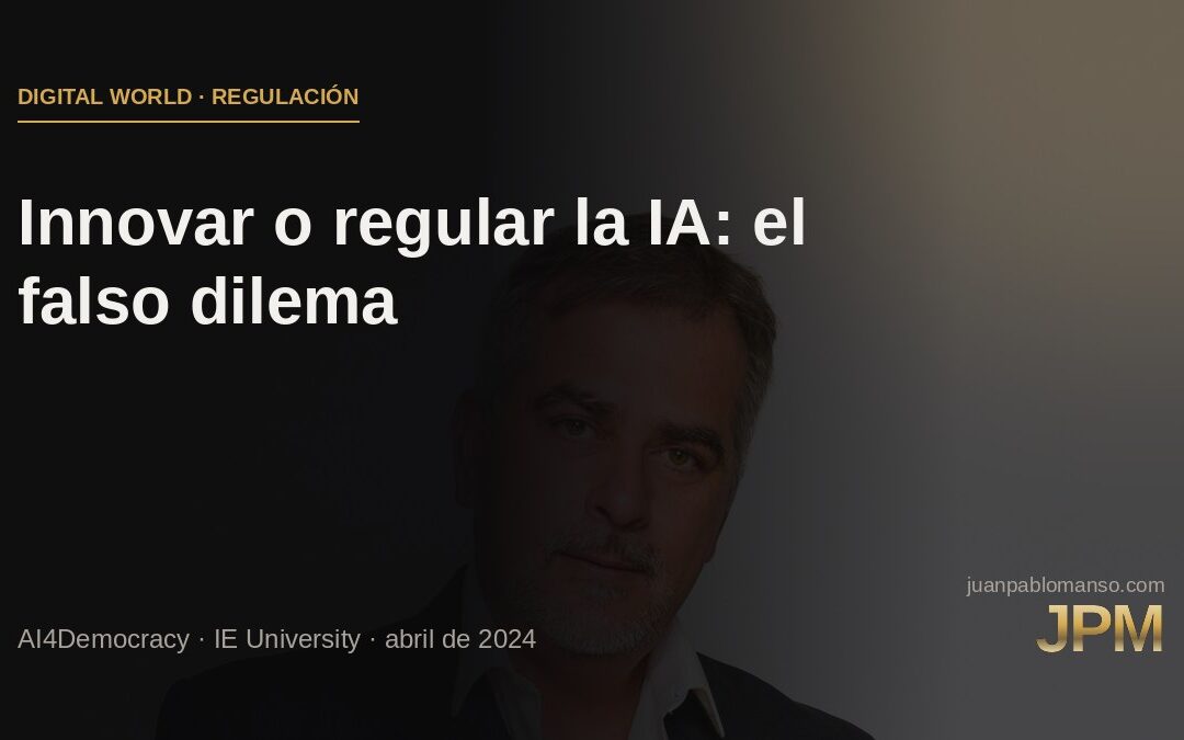 Innovar o regular la IA: el falso dilema que domina la conversación