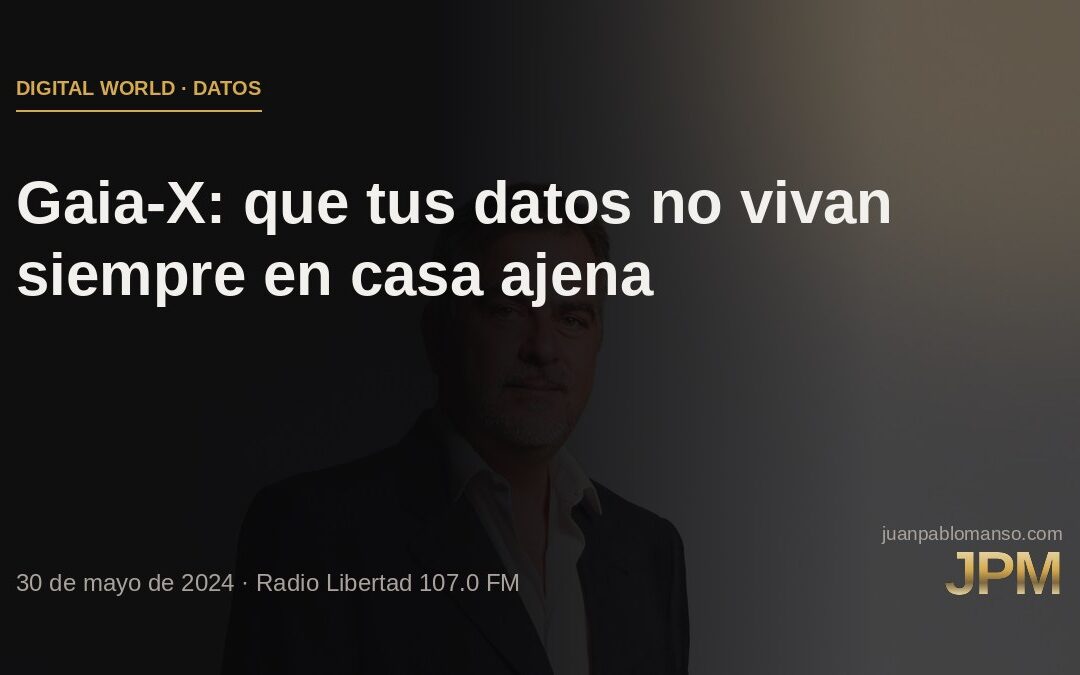 Gaia-X: el intento europeo de que tus datos no vivan siempre en casa ajena