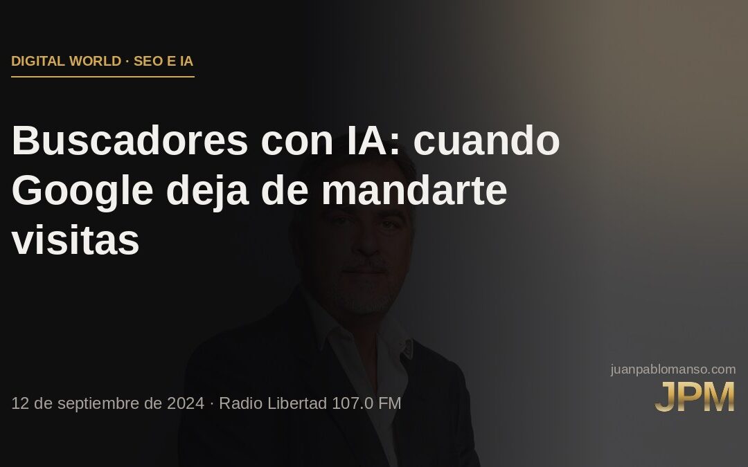 Buscadores con IA: cuando Google deja de mandarte visitas