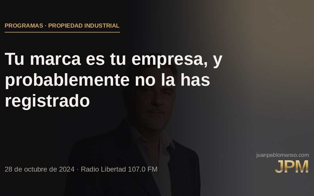 Tu marca es tu empresa, y probablemente no la has registrado
