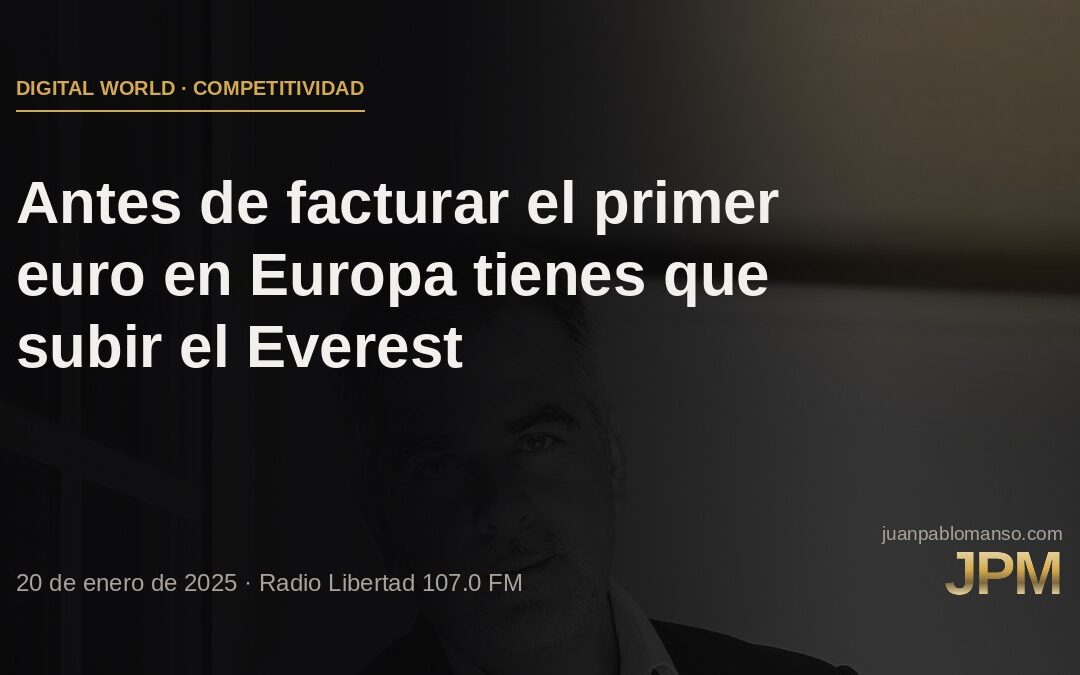Antes de facturar el primer euro en Europa tienes que subir el Everest